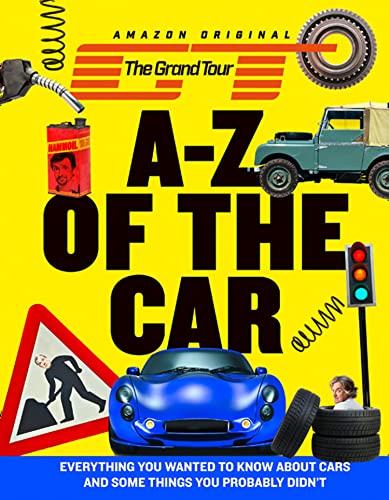 Beispielbild fr The Grand Tour A-Z of the Car: Everything you wanted to know about cars and some things you probably didn  t zum Verkauf von WorldofBooks