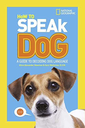 9780008257910: How To Speak Dog: A Guide to Decoding Dog Language (National Geographic Kids)