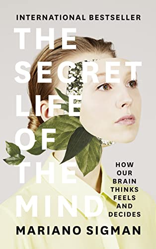 Beispielbild fr The Secret Life of the Mind: How Our Brain Thinks, Feels and Decides zum Verkauf von BooksRun