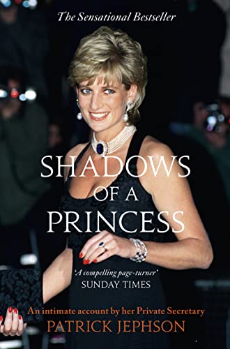 9780008259297: Shadows of a Princess: Diana, Princess of Wales 1987-1996: an Intimate Account by Her Private Secretary