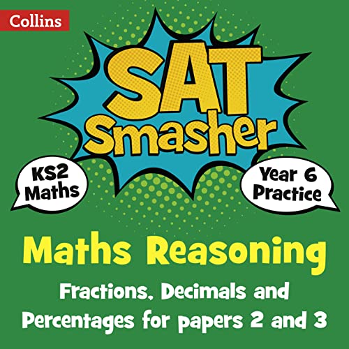 Stock image for Year 6 Maths Reasoning - Fractions, Decimals and Percentages for papers 2 and 3: for the 2020 tests (Collins KS2 SATs Smashers) for sale by WorldofBooks