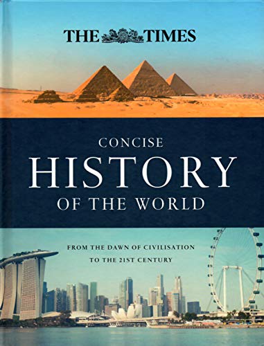 Beispielbild fr The Times Concise History of the World - From The Dawn of Civilisation to the 21st Century zum Verkauf von WorldofBooks