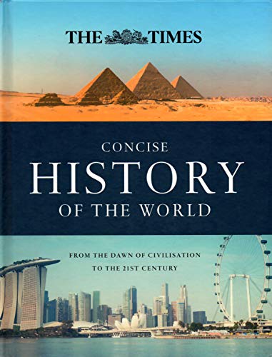 Imagen de archivo de The Times Concise History of the World - From The Dawn of Civilisation to the 21st Century a la venta por WorldofBooks