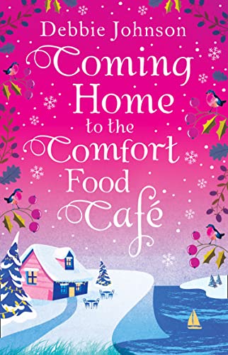 Imagen de archivo de Coming Home to the Comfort Food Cafe: The perfect cosy and heartwarming Christmas romantic comedy (Book 3) a la venta por BooksRun