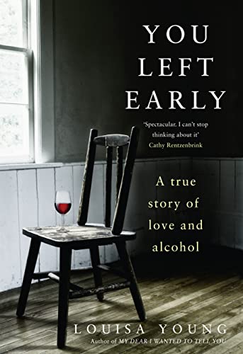 Imagen de archivo de You Left Early: A True Story of Love and Alcohol a la venta por -OnTimeBooks-