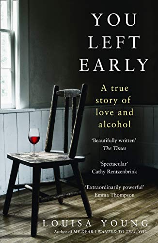 Beispielbild fr You Left Early: A True Story of Love and Alcohol zum Verkauf von WorldofBooks