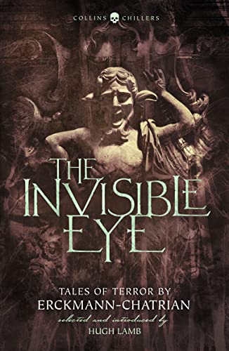 9780008265380: The Invisible Eye: Tales of Terror by Emile Erckmann and Louis Alexandre Chatrian (Collins Chillers)