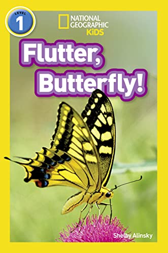 Stock image for Flutter, Butterfly!: Level 1 (National Geographic Readers) for sale by Greener Books