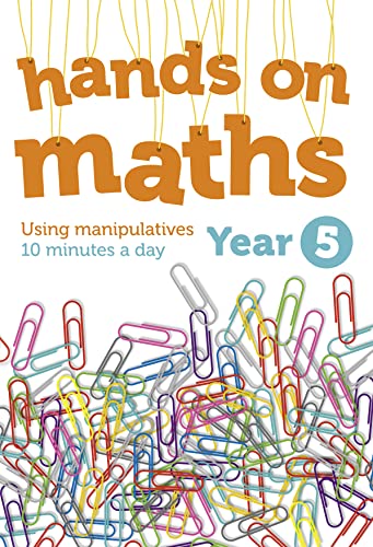 Beispielbild fr Year 5 Hands-on maths: 10 minutes of concrete manipulatives a day for maths mastery zum Verkauf von WorldofBooks