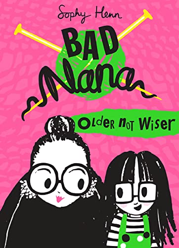 Imagen de archivo de Older Not Wiser: A wickedly funny illustrated childrens book for ages six and up: Book 1 (Bad Nana) a la venta por WorldofBooks