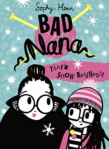 Beispielbild fr That's Snow Business!: A wickedly funny new Children's book for ages six and up (Bad Nana, Book 3) zum Verkauf von SecondSale