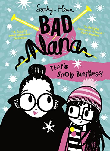 Beispielbild fr Thats Snow Business!: A wickedly funny new Childrens book for ages six and up: Book 3 (Bad Nana) zum Verkauf von Zoom Books Company
