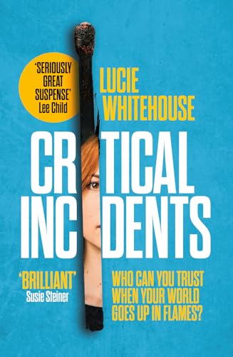 9780008268992: Critical Incidents: The gripping new thriller from the bestselling author of Before We Met