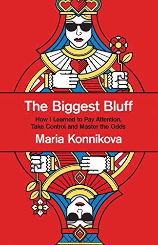 Beispielbild fr The Biggest Bluff: How I Learned to Pay Attention, Master Myself, and Win zum Verkauf von WorldofBooks