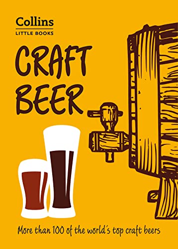 Stock image for Craft Beer: More than 100 of the worldâ   s top craft beers (Collins Little Books) for sale by WorldofBooks