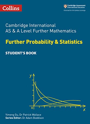 Stock image for Cambridge International Examinations ? Cambridge International AS and A Level Further Mathematics Further Probability and Statistics Student?s Book for sale by GF Books, Inc.