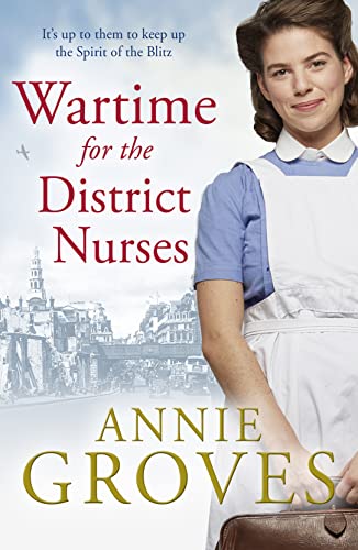 Beispielbild fr Wartime for the District Nurses (The District Nurse, Book 2) zum Verkauf von SecondSale