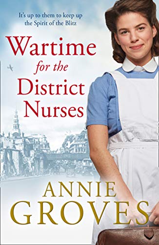 Stock image for Wartime for the District Nurses (The District Nurse, Book 2) for sale by Reuseabook