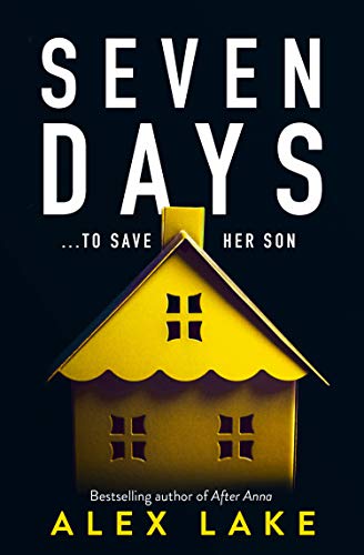 9780008272364: Seven Days: The gripping psychological crime suspense thriller you won’t be able to put down from a Top Ten Sunday Times bestselling author