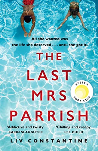 Stock image for The Last Mrs Parrish: A gripping, addictive psychological suspense thriller with a shocking twist - a Reese Witherspoon pick! for sale by WorldofBooks