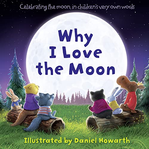 Stock image for Why I Love The Moon for sale by Better World Books: West