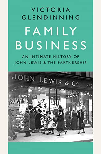 Beispielbild fr Family Business: An Intimate History of John Lewis and the Partnership zum Verkauf von WorldofBooks