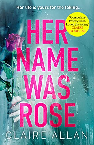 Stock image for Her Name Was Rose: The gripping psychological thriller you need to read this year for sale by WorldofBooks