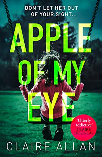 9780008275082: Apple of My Eye: The gripping psychological thriller from the USA Today bestseller
