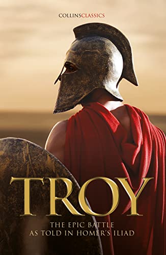 9780008275952: Troy: The Epic Battle As Told in Homer s Iliad