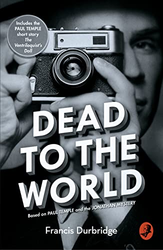 Stock image for DEAD TO THE WORLD: Based on Paul Temple and the Jonathan Mystery for sale by WorldofBooks