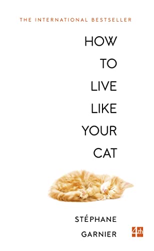 Beispielbild fr How to Live Like Your Cat zum Verkauf von WorldofBooks