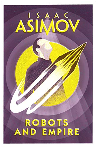 Beispielbild fr Robots and Empire: Isaac Asimov zum Verkauf von WorldofBooks