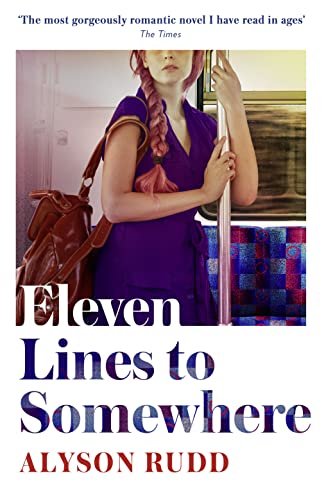 Stock image for Eleven Lines to Somewhere: An emotional and uplifting story of love and loss for fans of Kate Atkinson for sale by WorldofBooks