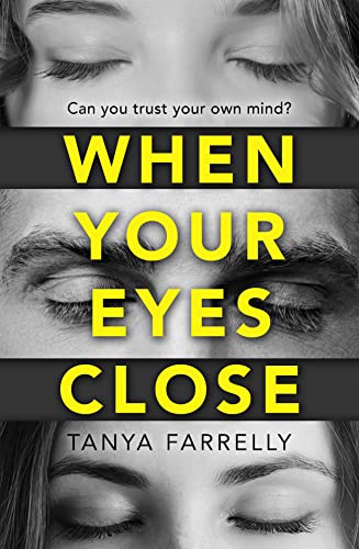 Beispielbild fr When Your Eyes Close: A psychological thriller unlike anything youve read before! zum Verkauf von WorldofBooks