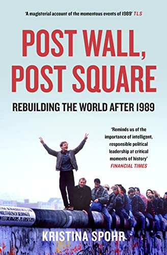 Stock image for Post Wall, Post Square: Rebuilding the World after 1989 for sale by WorldofBooks