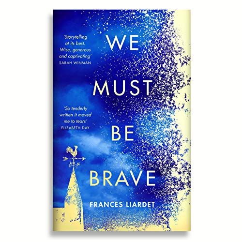 Beispielbild fr We Must Be Brave:   The best, most moving novel of the year   Bel Mooney, Daily Mail zum Verkauf von WorldofBooks