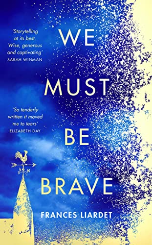 Imagen de archivo de We Must Be Brave:   The best, most moving novel of the year   Bel Mooney, Daily Mail a la venta por WorldofBooks