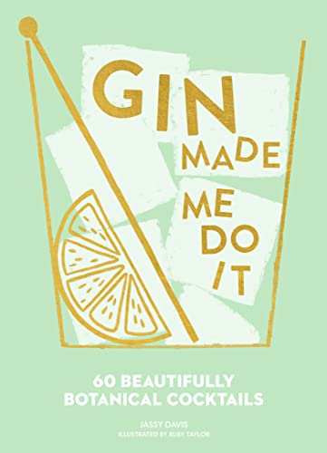 Stock image for Gin Made Me Do It: 60 Beautifully Botanical Cocktails for sale by WorldofBooks