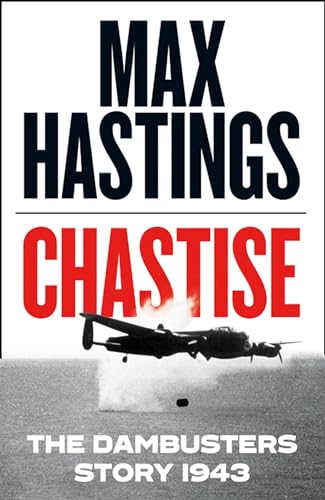 9780008280529: Chastise: The Dambusters Story 1943