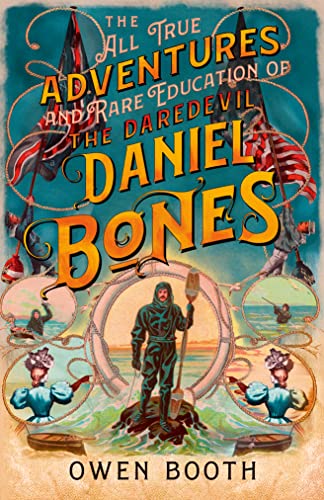 9780008282554: The All True Adventures (and Rare Education) of the Daredevil Daniel Bones