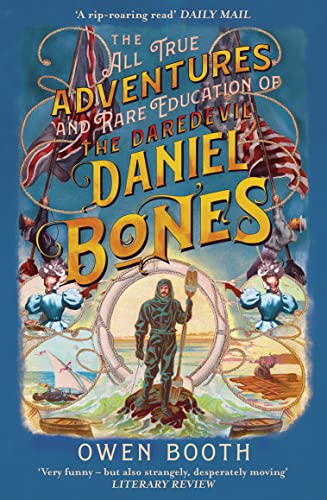 Imagen de archivo de The All True Adventures (and Rare Education) of the Daredevil Daniel Bones a la venta por Books Do Furnish A Room