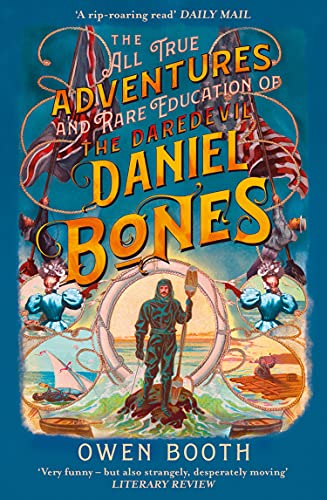 Stock image for The All True Adventures (and Rare Education) of the Daredevil Daniel Bones for sale by Books Do Furnish A Room