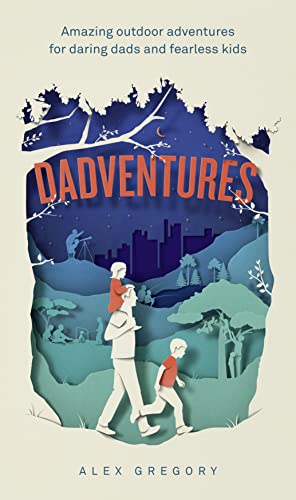 9780008283704: Dadventures: Amazing Outdoor Adventures for Daring Dads and Fearless Kids