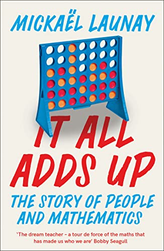 Stock image for It All Adds Up: The Story of People and Mathematics for sale by ThriftBooks-Dallas