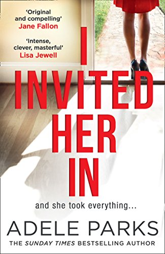 9780008284619: I Invited Her In: The gripping domestic psychological thriller from the Sunday Times Number One bestselling author of Lies Lies Lies: The gripping ... One bestselling author of Just Between Us