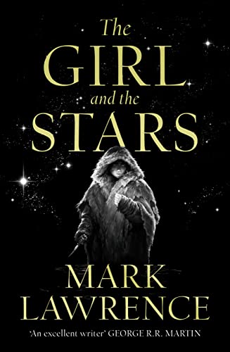 Stock image for The Girl and the Stars: The stellar new series from bestselling fantasy author of PRINCE OF THORNS and RED SISTER, Mark Lawrence: Book 1 (Book of the Ice) for sale by WorldofBooks