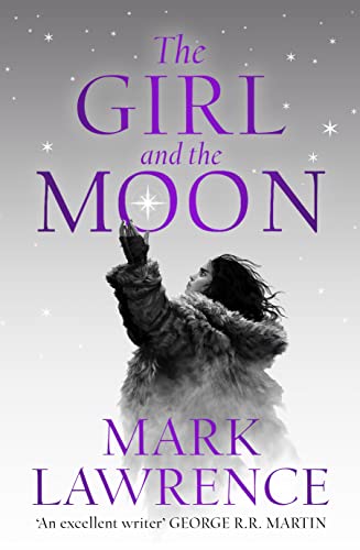 Imagen de archivo de The Girl and the Moon: Final Book in the stellar new series from bestselling fantasy author of PRINCE OF THORNS and RED SISTER, Mark Lawrence: Book 3 (Book of the Ice) a la venta por WorldofBooks