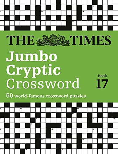 Stock image for The Times Jumbo Cryptic Crossword Book 17: The World?s Most Challenging Cryptic Crossword for sale by GF Books, Inc.