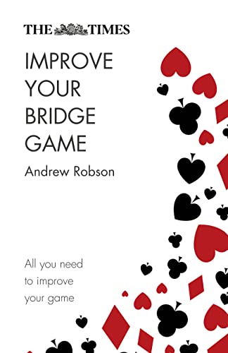 9780008285586: The Times Improve Your Bridge Game: A practical guide on how to improve at bridge