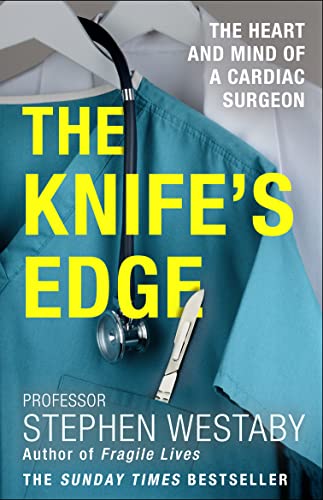 Stock image for The Knife  s Edge: The Heart and Mind of a Cardiac Surgeon for sale by WorldofBooks